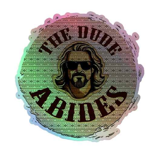 The Dude Abides Logo Design Holographic stickers - The Dude Abides - Sticker - abide - Lebowski