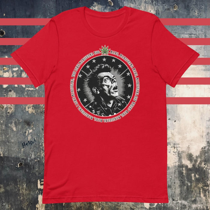 I Like Marijuana - Red Mojo Nixon Unisex t-shirt - The Dude Abides - Mojo Nixon - Mojo Nixon "I Like Marijuana" lyrics