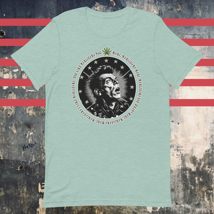 I Like Marijuana - Light Blue Mojo Nixon Unisex t-shirt - The Dude Abides - Mojo Nixon - Mojo Nixon "I Like Marijuana" lyrics