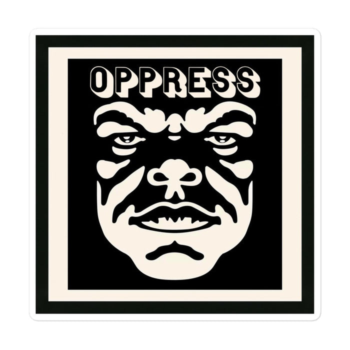 Oppress - Anti-Capitalist - Bubble-free stickers - The Dude Abides - Sticker - anticapitalism - capitalism - democracy