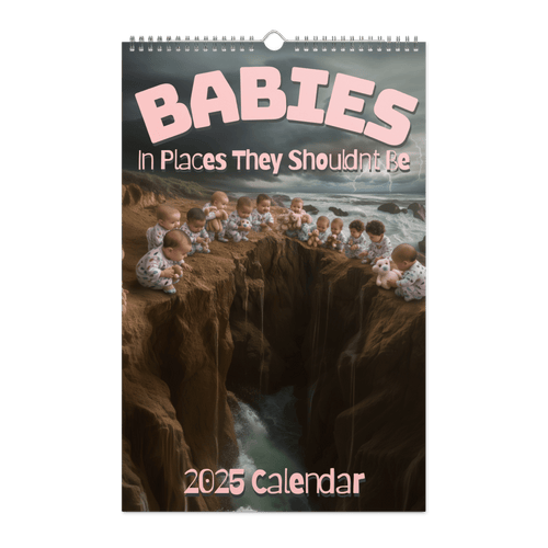 Babies In Places They Shouldn't Be Wall calendar (2025) - The Dude Abides® - babies - Babies in places they Shouldn't be - baby