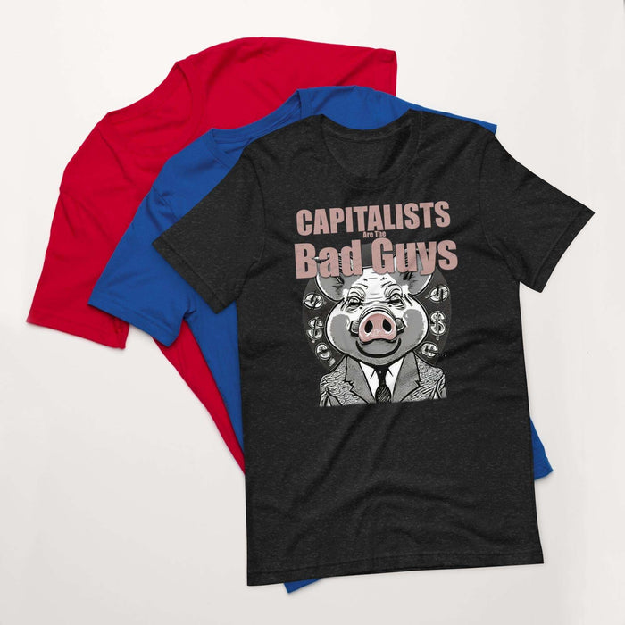 Capitalists Are The Bad Guys - The Dude Abides - T-shirt - bad guys - capitalism - capitalists