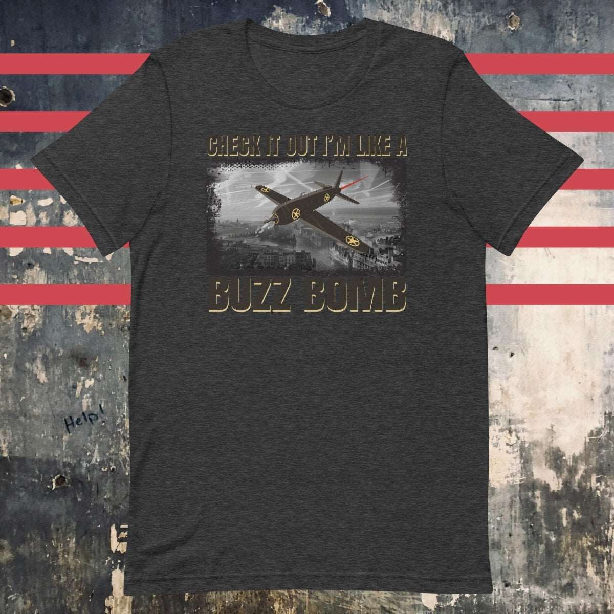 Check It Out I'm Like A Buzz Bomb Design Unisex t-shirt - The Dude Abides - T-shirt - buzz bomb - buzzbomb - clutch