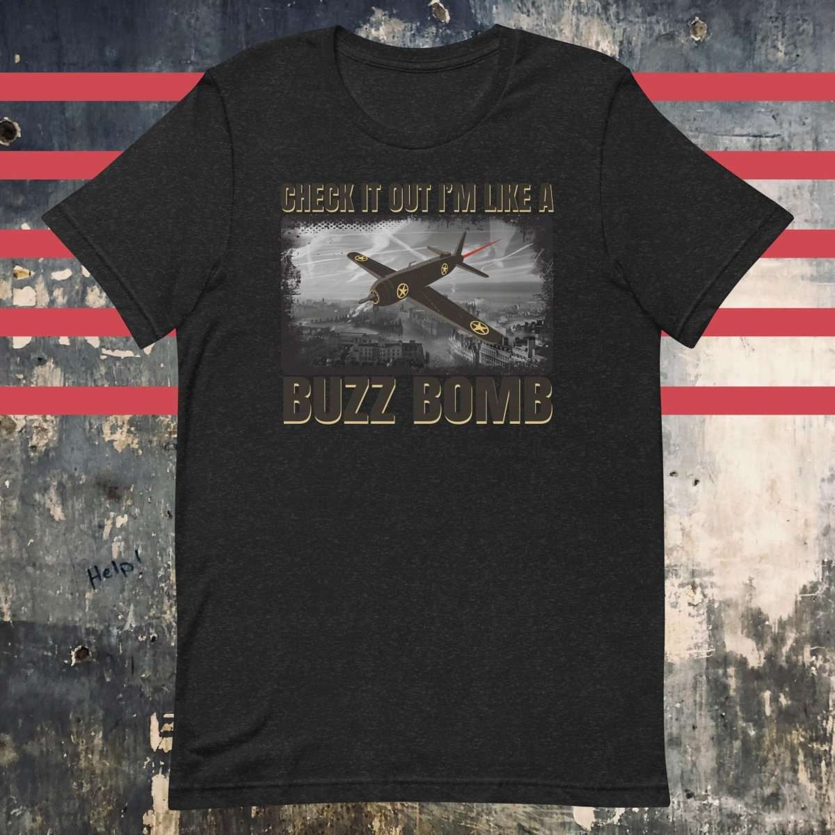 Check It Out I'm Like A Buzz Bomb Design Unisex t-shirt - The Dude Abides - T-shirt - buzz bomb - buzzbomb - clutch