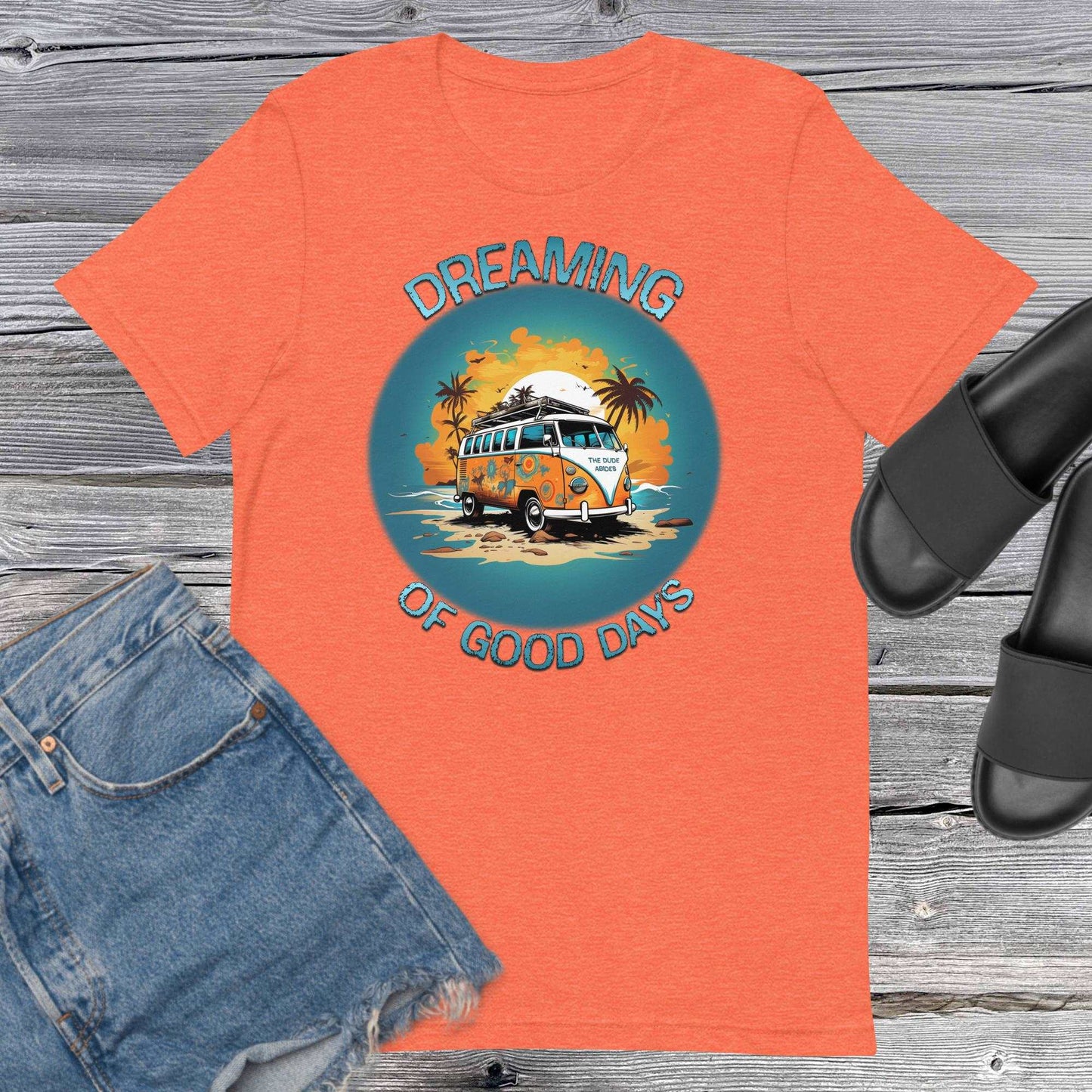 Dreaming Of Good Days - The Dude Abides - T-shirt - 60's classic - adventure - Beach