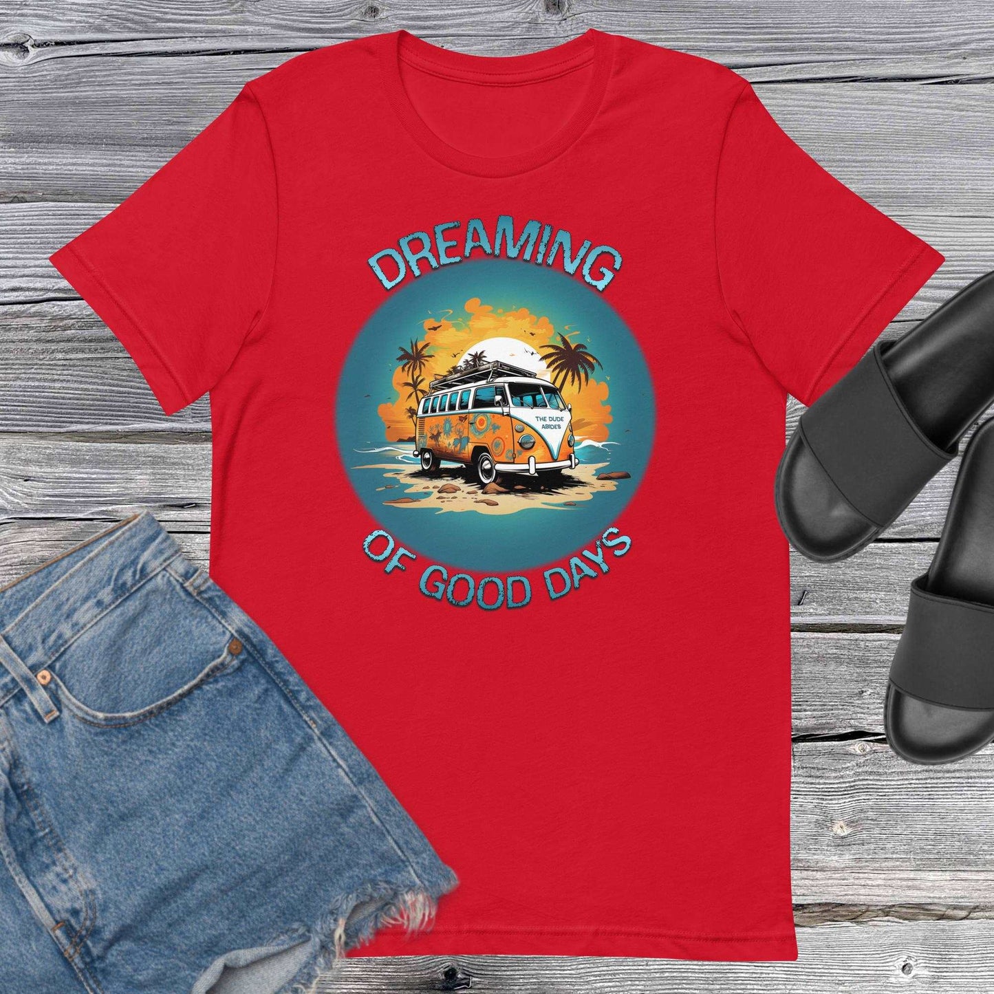 Dreaming Of Good Days - The Dude Abides - T-shirt - 60's classic - adventure - Beach