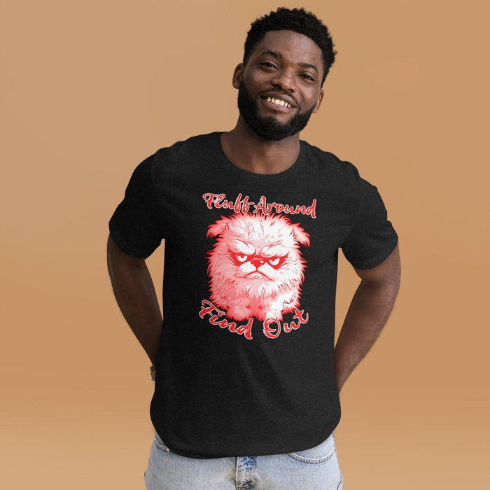 FAFO - Fluff Around Find Out Grouchy Puppy Design Unisex t-shirt - The Dude Abides - T-Shirt - adorable - animal - animal lover