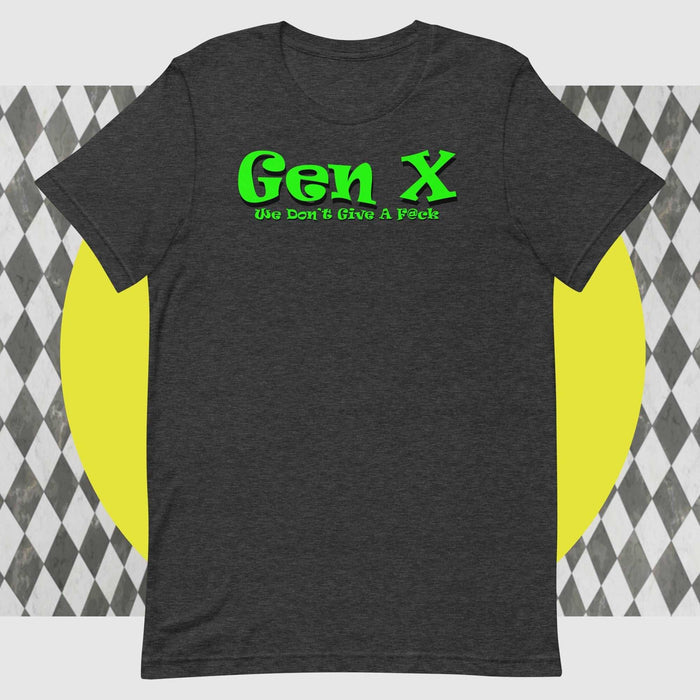 Gen X - We Don't Give A F@ck - The Dude Abides - T-shirt - clever - design - feral