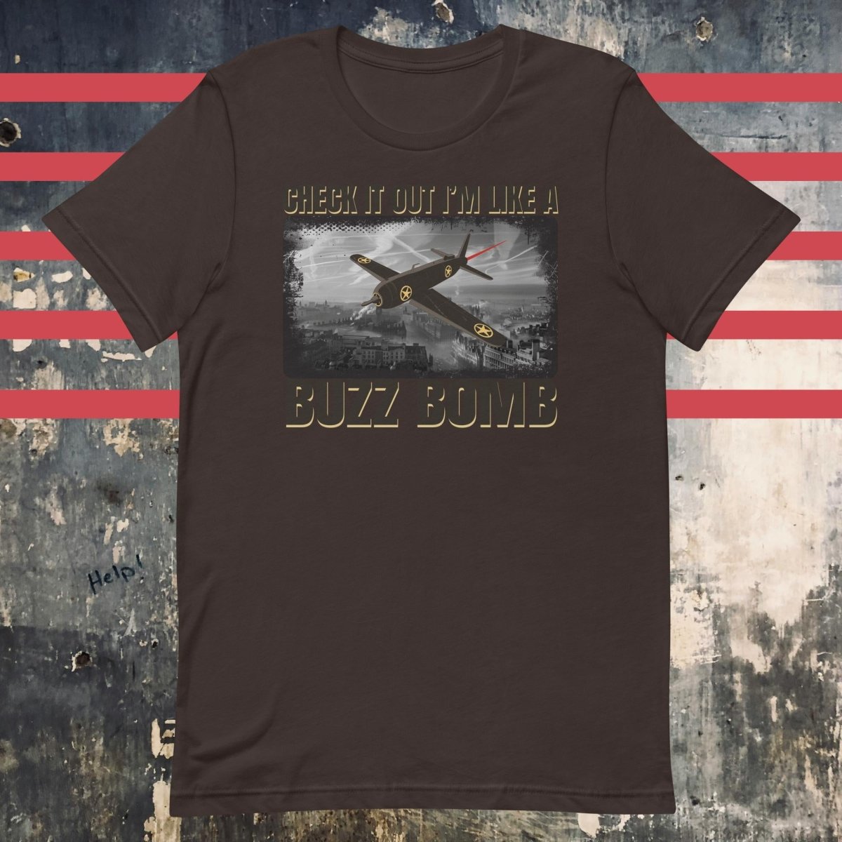 Check It Out I'm Like A Buzz Bomb Design Brown Unisex t-shirt - The Dude Abides - T-shirt - buzz bomb - Clutch Music