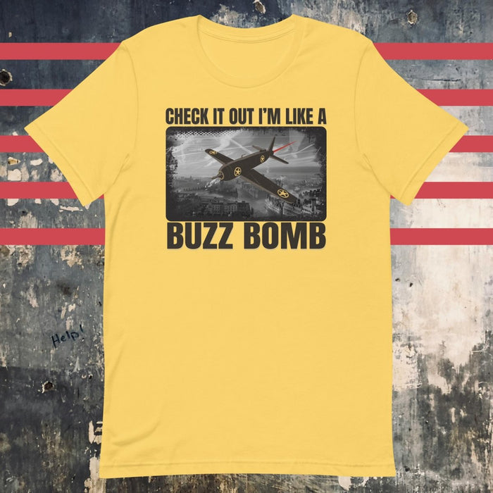 Check It Out I'm Like A Buzz Bomb Design Yellow Unisex t-shirt - The Dude Abides - T-shirt - buzz bomb - Clutch Music