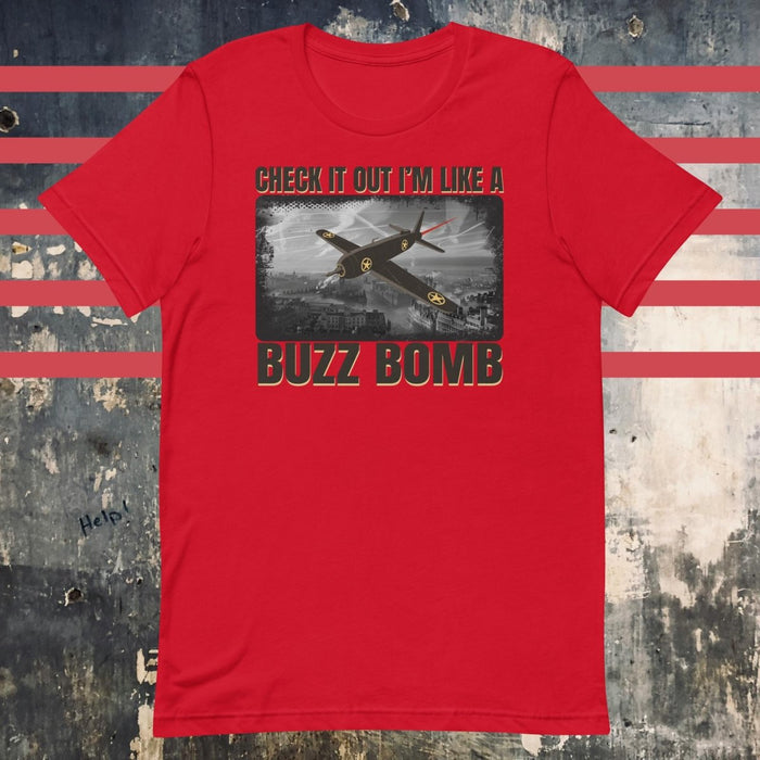 Check It Out I'm Like A Buzz Bomb Design Red Unisex t-shirt - The Dude Abides - T-shirt - buzz bomb - Clutch Music