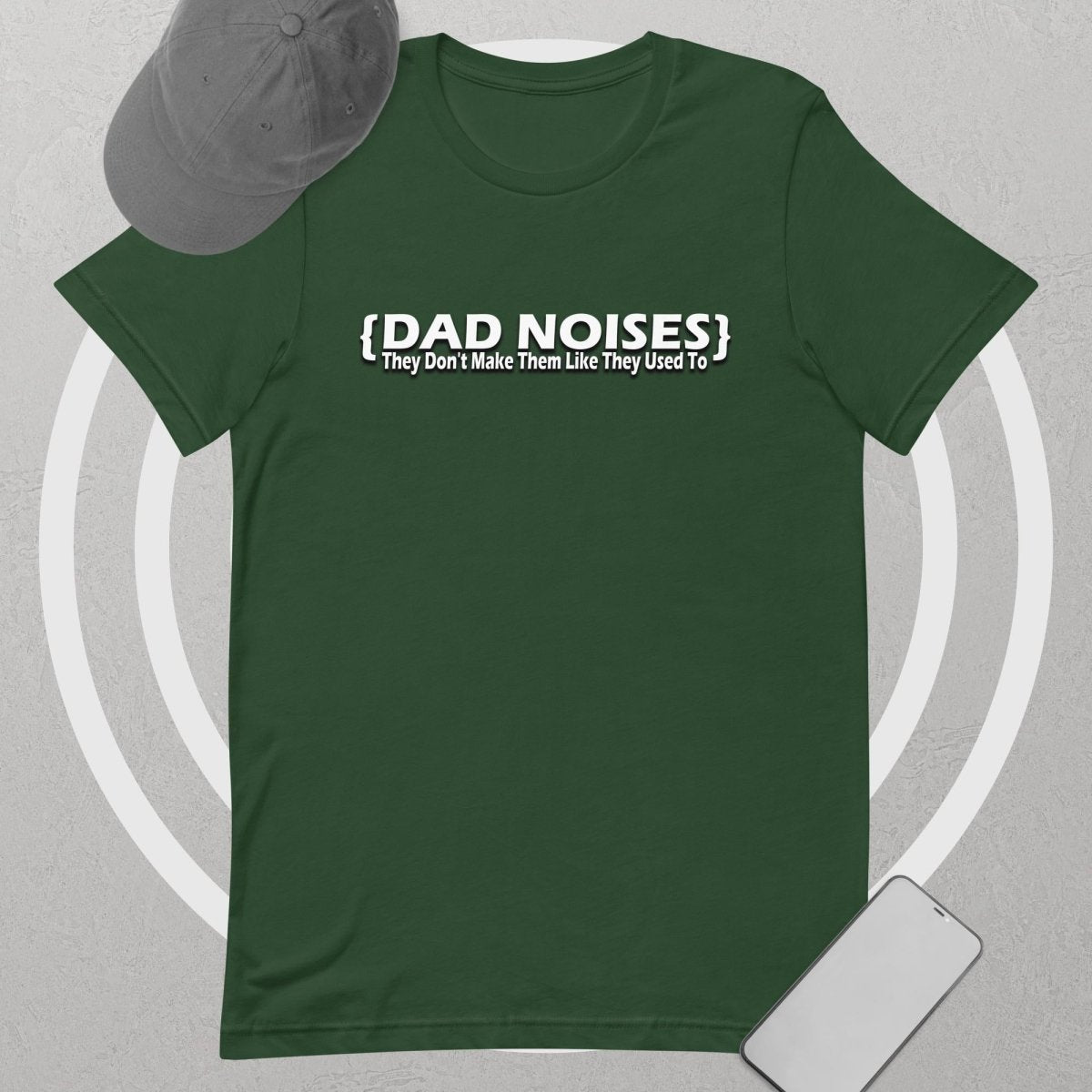 Dad Noises- Dadisms - They Don't Make Them Like They Used To Unisex t-shirt - The Dude Abides - T-shirt - Birthday - Birthday Gift - boyfriend