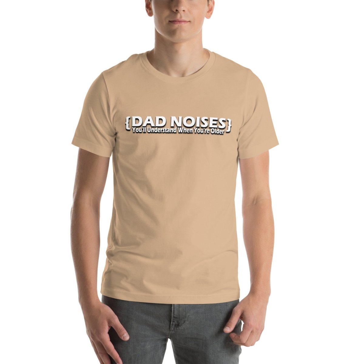 Dad Noises- Dadisms - You'll Understand When You're Older Unisex t-shirt - The Dude Abides - T-shirt - Birthday - Birthday Gift - boyfriend