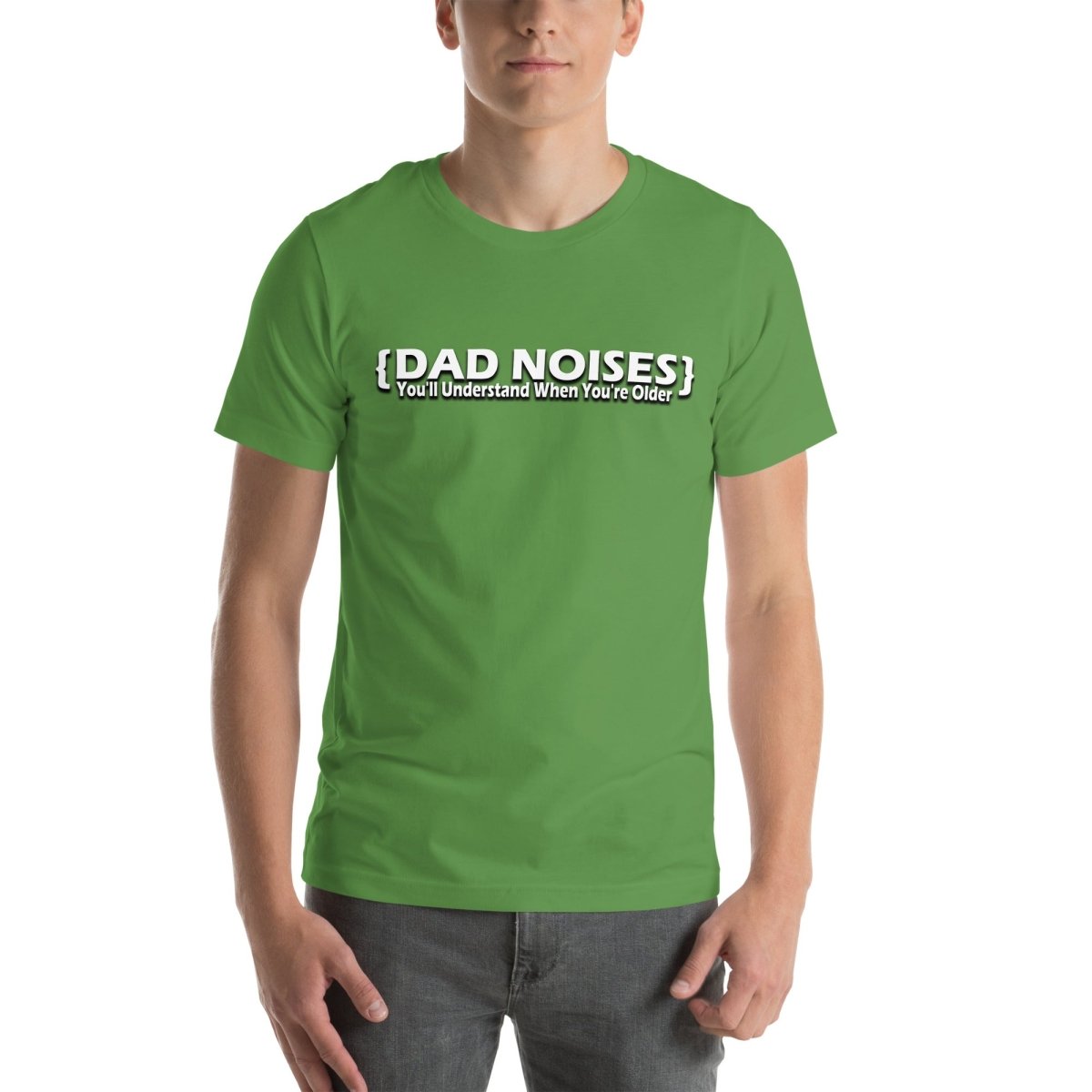 Dad Noises- Dadisms - You'll Understand When You're Older Unisex t-shirt - The Dude Abides - T-shirt - Birthday - Birthday Gift - boyfriend