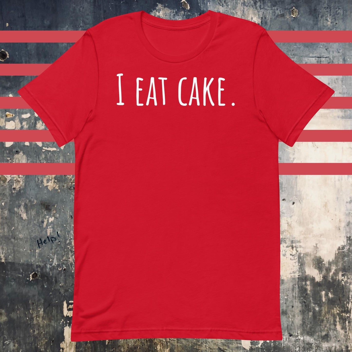 I Eat Cake. Unisex t-shirt - The Dude Abides - T-shirt - abide - Birthday - Cake