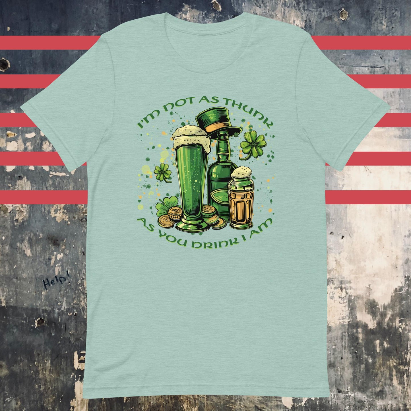 I'm Not As Thunk As You Drink I Am - Irish Saint Patrick's Day T-shirt - The Dude Abides - drink - Heather Prism Dusty Blue