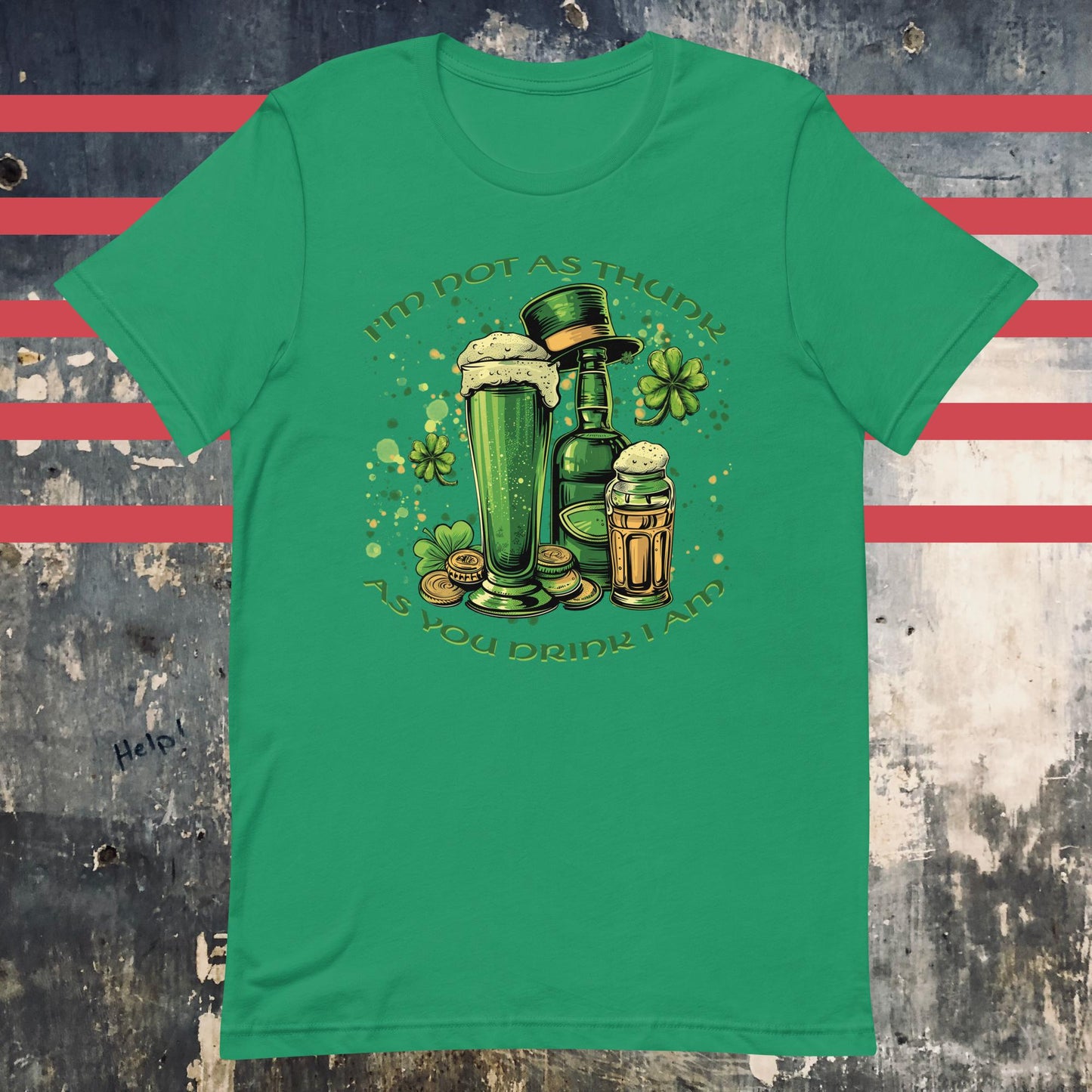 I'm Not As Thunk As You Drink I Am - Irish Saint Patrick's Day Unisex t-shirt - The Dude Abides - drink - Kelly