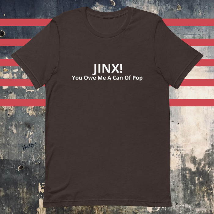 Jinx! You Owe Me A Can Of Pop Unisex t-shirt - The Dude Abides - T-shirt - 1990s - 90s - 90s inspired clothing