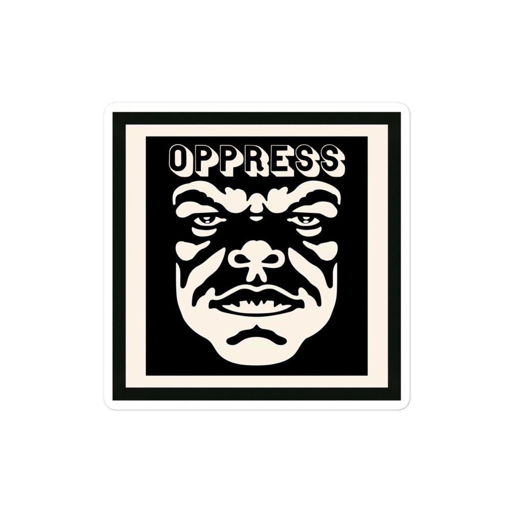 Oppress - Anti-Capitalist - Bubble-free stickers - The Dude Abides - Sticker - anticapitalism - capitalism - democracy