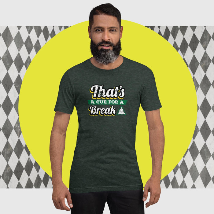 That's A Que For A Break Design - The Dude Abides - T-shirt - billiard balls - billiards - clever