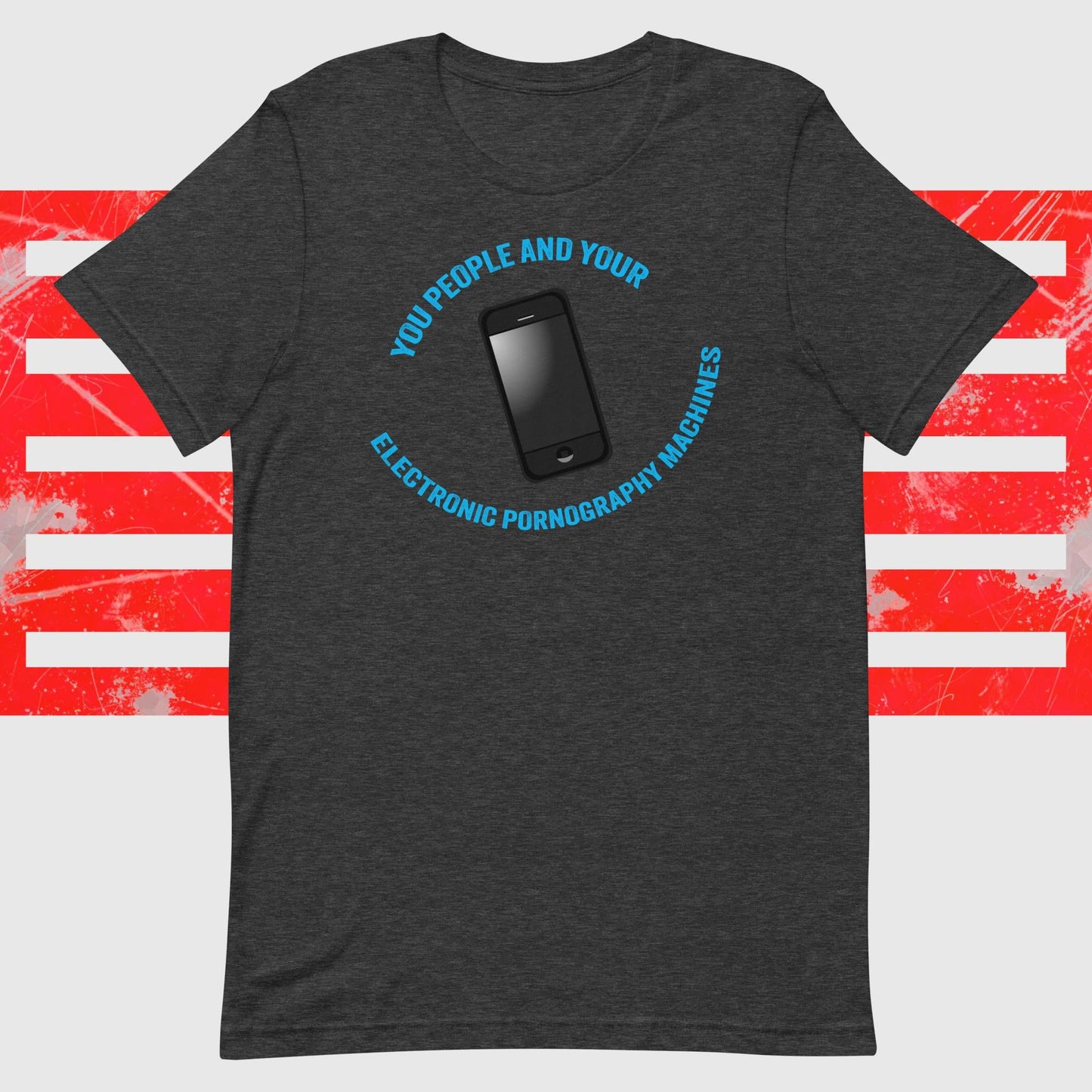 You People And Your Electronic Pornography Machines - The Dude Abides - T-shirt - cell - Cell phone - clever