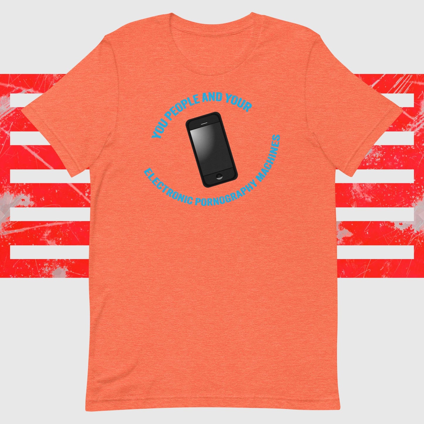 You People And Your Electronic Pornography Machines - The Dude Abides - T-shirt - cell - Cell phone - clever